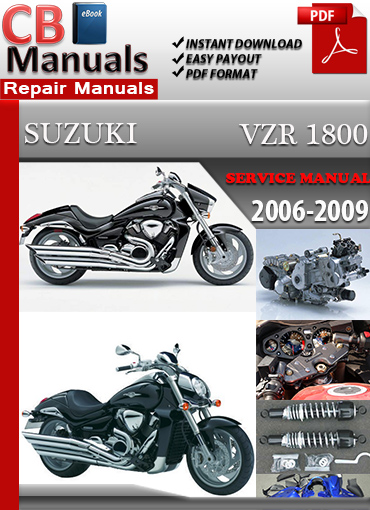 Suzuki VZR 1800 2006–2009 factory repair manual PDF download – Includes V-twin engine rebuild, shaft drive servicing, fuel injection tuning, and complete wiring diagrams